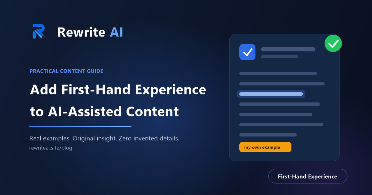 How to Add First-Hand Experience to AI-Assisted Content (Without Inventing Anything)